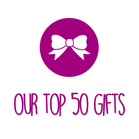 Our Top 50 Gifts!